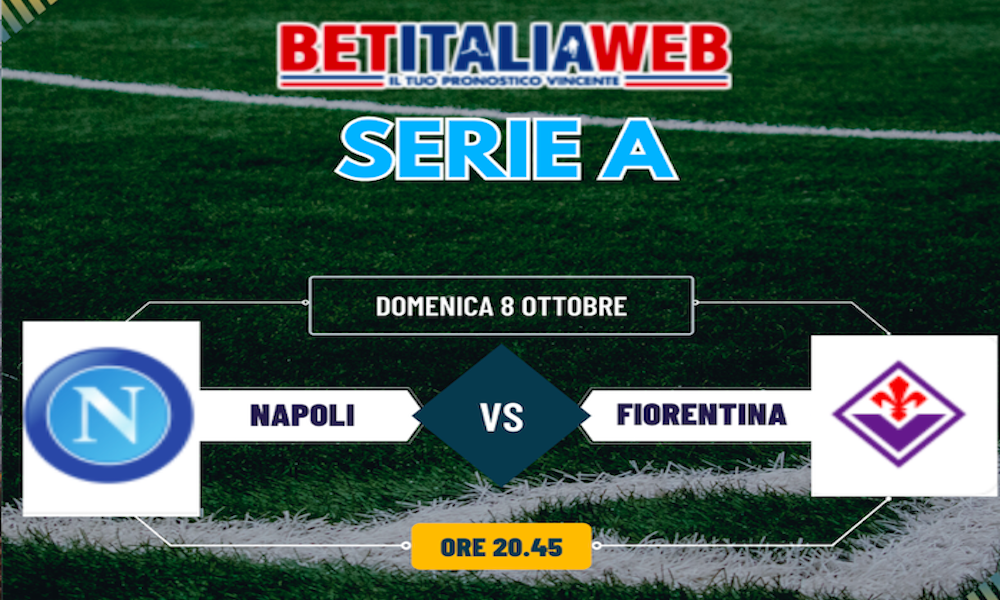 Pronostico Napoli Fiorentina Analisi Quote E Scommesse Serie A