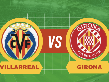 Pronostico Villarreal-Girona. Scommesse, quote ed analisi della 15° giornata di Liga spagnola